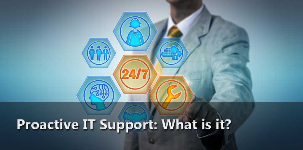 Advantages of Proactive IT Support and what it is